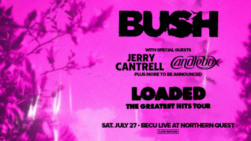 Bush - Loaded: The Greatest Hits Tour July 27th at Northern Quest